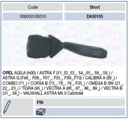 MAGNETI MARELLI WPIER LEVER вимикач OPEL AGILA 1.0,1.2,1.3,ASTRA F 1.4,1.6,1.7,1.8,2.0,ASTRA G 1.2,1.4,1.6,1.7,1.8,2.0,2.2,CALIBRA A 2.0 [000050105010] TOPRAN арт. 000050105010